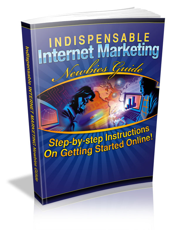 Indispensable Internet Marketing Newbies Guide Ebook