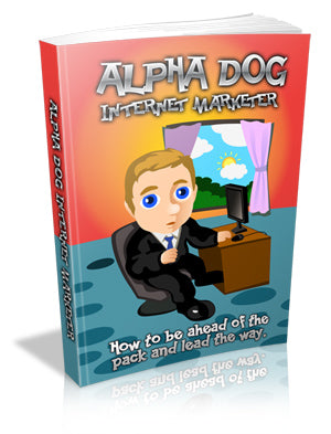 Alpha Dog Internet Marketer Ebook