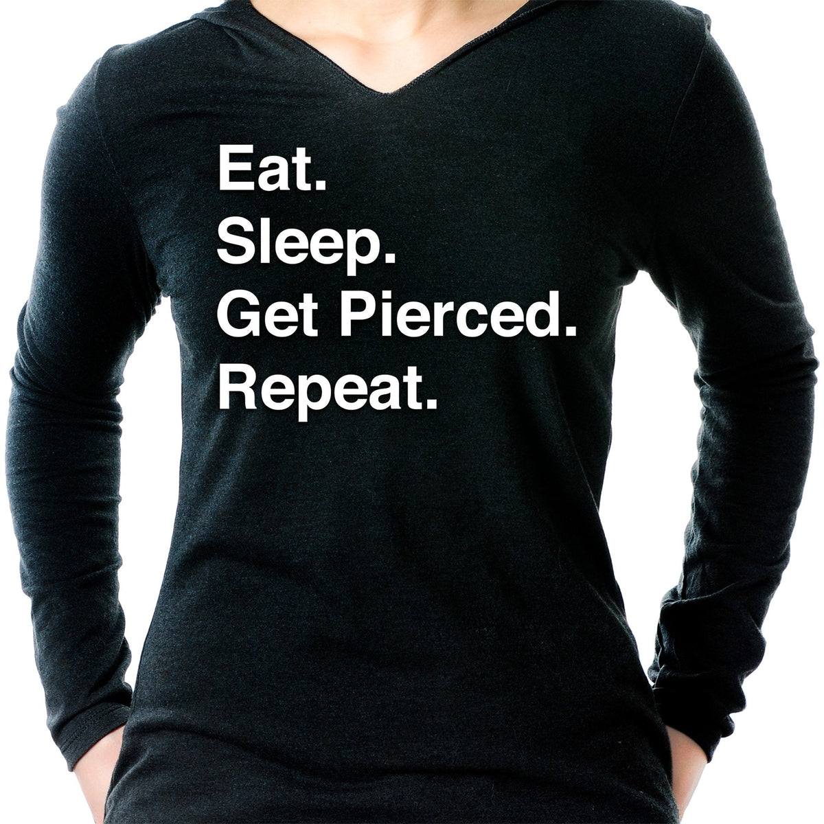 Eat. Sleep. Get Pierced. Repeat. Black Tapered Long Sleeve Hoodie