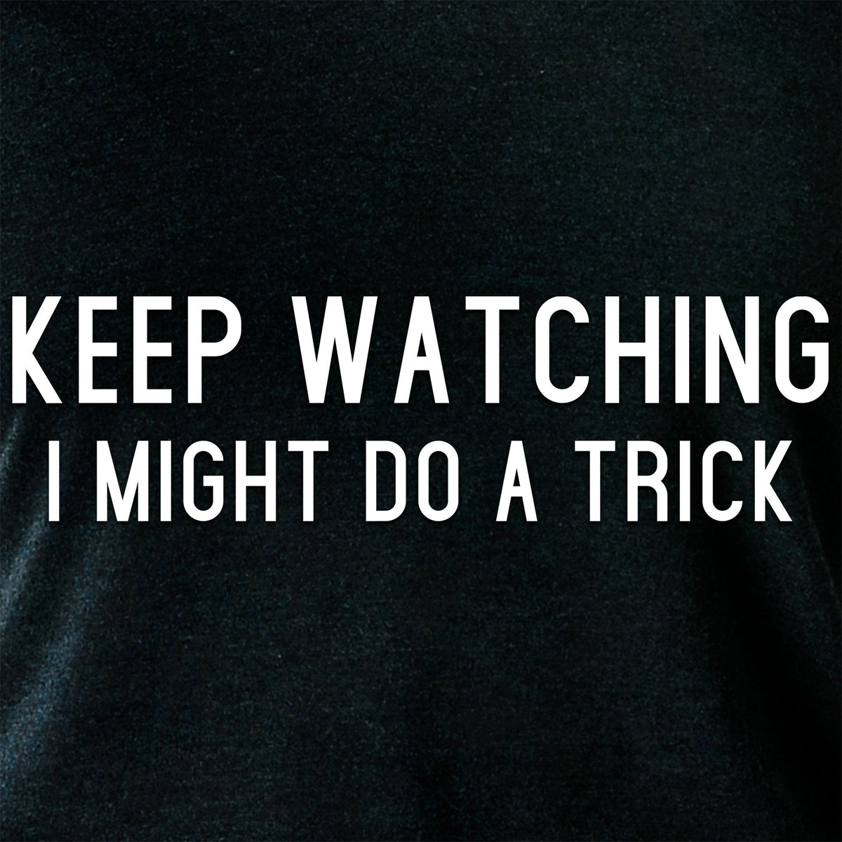 Keep Staring, I Might Do A Trick Black Tapered Long Sleeve Hoodie