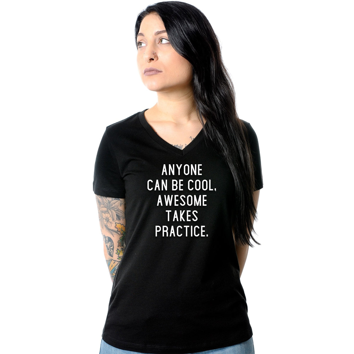 Anyone can be cool, but awesome takes practice Tapered V-Neck Tee Shirt