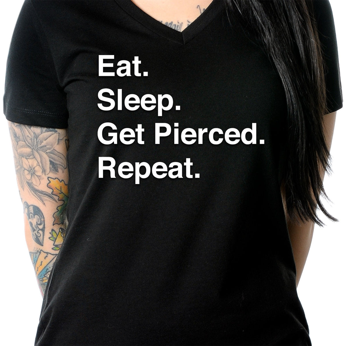 Eat. Sleep. Get Pierced. Repeat. Black Tapered V-Neck Tee Shirt