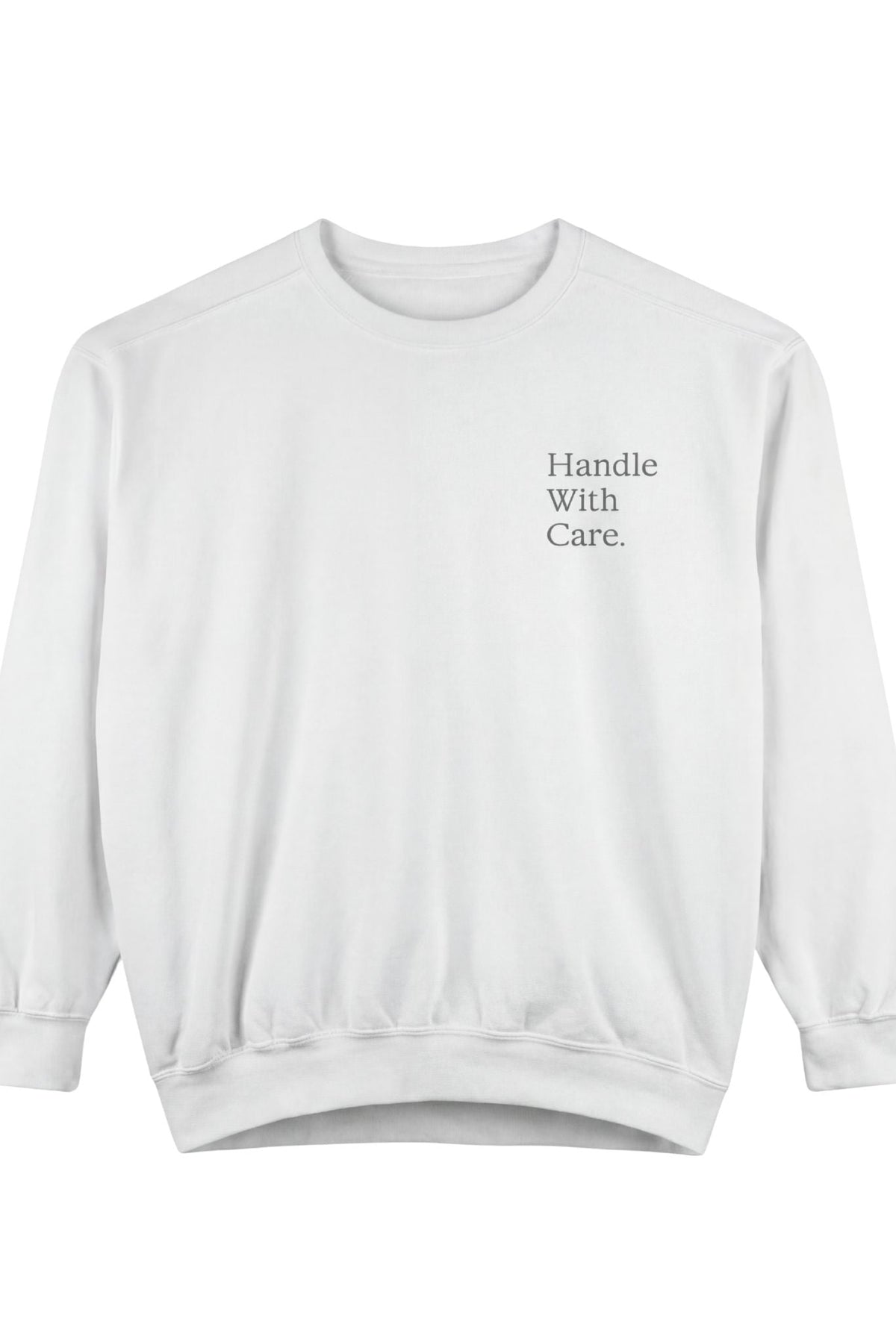 Handle With Care Sweatshirt
