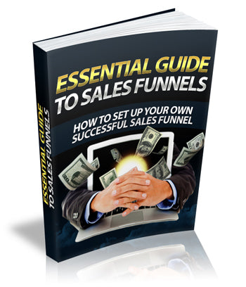 Essential Guide To Sales Funnels Ebook